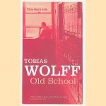 Old School door Tobias Wolff