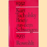 Briefe aus dem Schweigen: 1932-1935. Briefe an Nuuna door Kurt Tucholsky