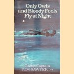 Only Owls and Bloody Fools Fly at Night door Tom Sawyer