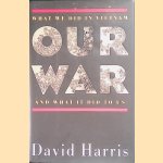 Our War: What We Did in Vietnam and What It Did to Us
David Harris
€ 8,00