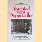 Abschied vom Doppeladler. Als Österreicher im ewigen Eis und vor Verdun 1915-1918. Ein Roman nach Tatsachenberichten
Anton Bossi-Fedrigotti
€ 8,00