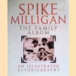 Spike Milligan. The Family Album. An illustrated autobiography door Spike Milligan