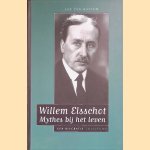 Willem Elsschot: mythes bij het leven: een biografie door Jan van Hattem