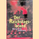 Der Reichstagsbrand. Wie Geschichte gemacht wird door Alexander Bahar e.a.