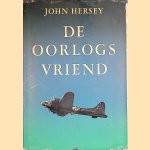 De oorlogsvriend door John Hersey