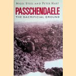 Passchendaele. The sacrificial ground door Nigel Steel e.a.