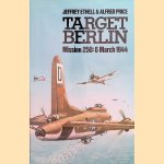 Target Berlin: Mission 250, 6 March 1944 door Jeffrey Ethell e.a.