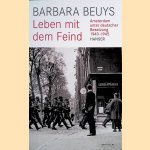 Leben mit dem Feind: Amsterdam unter deutscher Besatzung 1940-1945
Barbara Beuys
€ 10,00