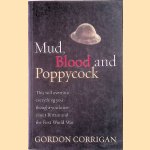 Mud, Blood and Poppycock. Britain and the First World War door Gordon Corrigan