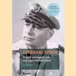 Generaal Spoor. Triomf en tragiek van een legercommandant door J.A. de Moor