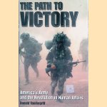 The Path to Victory. America's Army and the Revolution in Human Affairs
Donald Vandergriff
€ 10,00