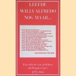 Leefde Willy Alfredo nog maar. . . Een selectie van gedichten uit Propria Cures 1972-1985 door Henk Spaan