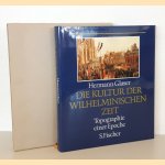 Die Kultur der Wilhelminischen Zeit: Topographie einer Epoche door Hermann Glaser