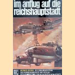 Im Anflug auf die Reichshauptstadt: Die Dokumentation der Bombenangriffe auf Berlin door Werner Girbig