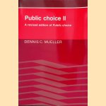 Public Choice II. A Revised Edition of Public Choice door Dennis C. Mueller