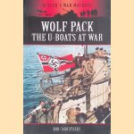 Wolf Pack. The U-Boats at War door Bob Carruthers