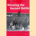 Winning the Second Battle. Canadian Veterap Canadian Veterans and the Return to Civilian Life 1915-1930 door Desmond Morton e.a.