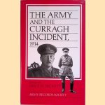 The Army and the Curragh Incident, 1914 door Ian F.W. [edited by] Beckett