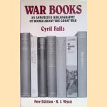 War Books: An Annotated Bibliography of Books About the Great War door Cyril Falls e.a.