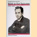 Briefe an Kurt Tucholsky 1915-1926 door Siegfried Jacobsohn