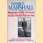 Memoirs of My Services in the World War, 1917-1918 door George C. Marshall