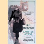 A Writer at War. Letters and Diaries of Iris Murdoch 1939-45 door Peter J. Conradi