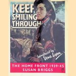 Keep Smiling Through: Home Front, 1939-45 door Susan Briggs