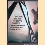 Spoor naar Woeste Hoeve. De zoektocht naar de geëxecuteerde piloot Czeslaw Oberdak door Richard Schuurman