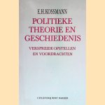 Politieke theorie en geschiedenis: verspreide opstellen en opdrachten door E.H. Kossmann