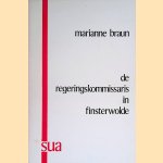 De regeringskommissaris in Finsterwolde. Een bijdrage tot de geschiedschrijving van de koude oorlog in Nederland door Marianne Braun