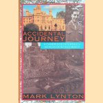 Accidental Journey: A Cambridge Internee's Memoir of World War II door Mark Lynton