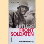 Hitlers Frontsoldaten: Der erzählte Krieg door Stephen G. Fritz