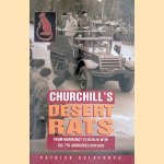 Churchill's Desert Rats: From Normandy to Berlin With the 7th Armoured Division door Patrick Delaforce