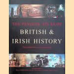 The Penguin Atlas of British and Irish History door Barry Cunliffe e.a.