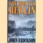 The Road to Berlin: Stalin's war with Germany. Volume 2 door John Erickson