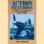 Action Stations 5: Military Airfields of the South-West door Chris Ashworth