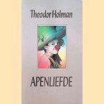 Apenliefde *GESIGNEERD* door Theodor Holman