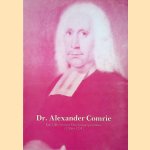 Dr. Alexander Comrie. Een 18de Eeuwse Woubrugse predikant door A.G. Honig