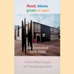 Rood, blauw, groen en geel. De Zonnehof 1975-2005. Ontwikkelingen en hoogtepunten door Leonard Groenveld