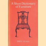 A Short Dictionary of Furniture door John Gloag