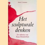 Het sculpturale denken. De esthetica van Frans Hemsterhuis door Peter C. Sonderen