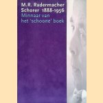 M.R. Radermacher Schorer 1888-1956. Minnaar van het 'schoone' boek door Tanja de - en anderen Boer