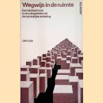 Wegwijs in de ruimte. Een leidraad voor in- en uitsprekers bij de ruimtelijke ordening door Jan Lula