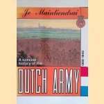 Je Maintiendray. A concise history of the Dutch Army 1568-1940
H. Amersfoort e.a.
€ 8,00