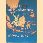 Indië onder Japanschen hiel door Mr. W.H.J. Elias