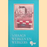 's Haags werken en werkers. 350 jaar gemeentewerken (1636-1986) door R. Vijfvinkel e.a.