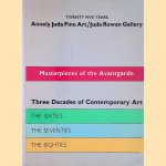 Masterpieces of the Avantgarde. Three Decades of Contemporary Art: The Sixties, The Seventies, The Eighties. door Annely Juda e.a.