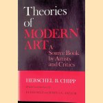 Theories of Modern Art. A Source Book by Artists and Critics door Herschel B. Chipp e.a.