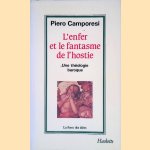 L'enfer et le fantasme de l'hostie. Une théologie baroque door Piero Camporesi