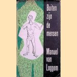 Buiten zijn de mensen door Manuel van Loggem